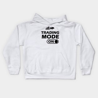 Trader - Trading Mode On Kids Hoodie